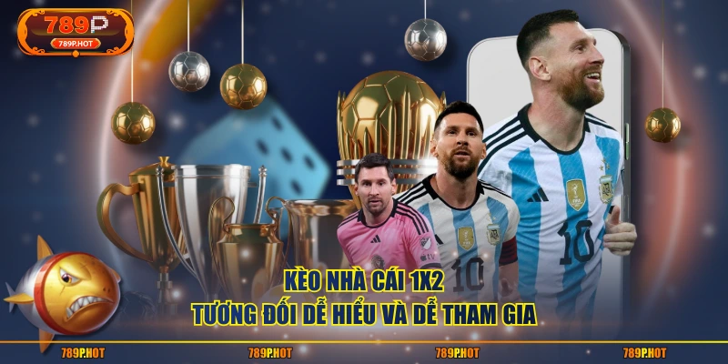 Kèo nhà cái 1X2 tương đối dễ hiểu và dễ tham gia